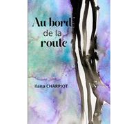 Au bord de la route: Ilana CHARPIOT