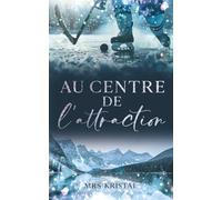 Au centre de l'attraction: 1 (Victoria Eagles Hockey Romance)