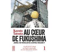 Au coeur de Fukushima - Tome 1