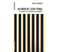 Au coeur de l'Etat pénal: Les avocats de la défense sous contrainte