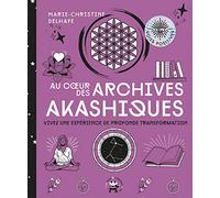 Au coeur des Archives akashiques: Vivez une expérience de profonde transformation