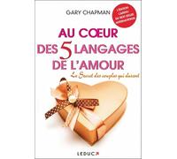 Au coeur des cinq langages de l'amour: Le secret des couples qui durent