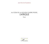 Au cœur de la nouvelle guerre froide, l’Afrique