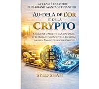 Au-delà de l’Or et de la Crypto: Comment l’Argent, la Confiance et le Risque Façonnent la Richesse dans un Monde Financier Confus