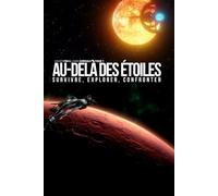 Au-delà des étoiles: survivre, explorer, confronter