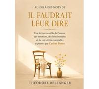 Au-delà des mots de Il faudrait leur dire : Une lecture sensible de l’amour, des émotions, des liens humains et de ces vérités essentielles explorées par Carène Ponte