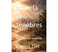 Au Delà Des Ténèbres: Quand la grâce surabonde
