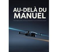 Au-delà du manuel : DJI Mavic 4 Pro: Fonctionnalités cachées, astuces de professionnels et flux de travail de niveau entreprise