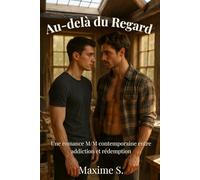 Au-delà du Regard: Romance MM contemporaine ou se battent désir, et affirmation de soi