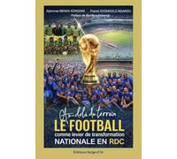 Au-delà du terrain: Le football comme levier de transformation nationale en RDC