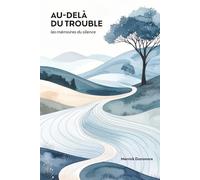 Au-delà du trouble: Les mémoires du silence