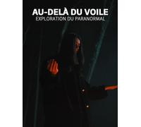 Au-Delà du Voile - Exploration du Paranormal