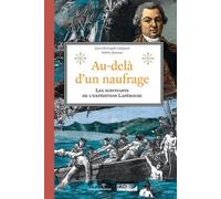 Au-delà d'un naufrage: sur les traces des survivants de l'expédition Lapérouse