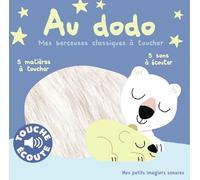 Au dodo. Mes berceuses classiques à toucher: 5 sons à écouter, 5 matières à toucher
