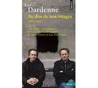 Au DOS De Nos Images (Points essais): Suivi de Le Fils, de L'Enfant et de Le Silence de Lorna