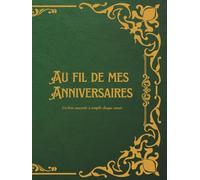 Au Fil de Mes Anniversaires: Un livre souvenir à remplir chaque année