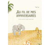 Au Fil de Mes Anniversaires: Un livre souvenir à remplir chaque année.