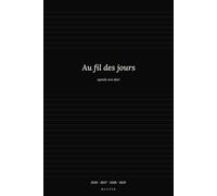 Au fil des jours: Agenda journalier perpétuel - Une page par jour à dater soi-même - Journal quotidien ligné - 300 pages