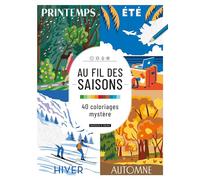 Au fil des saisons : 40 coloriages mystère