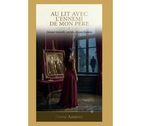 Au Lit avec l'ennemi de mon père: Amour interdit, Secrets, réconciliation
