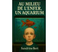 AU MILIEU DE L'ENFER UN AQUARIUM