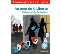 Au nom de la liberte: poemes de la Resistance
