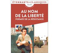 Au nom de la Liberté: Poèmes de la Résistance