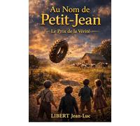 Au Nom de PETIT-JEAN.: Le prix de la vérité