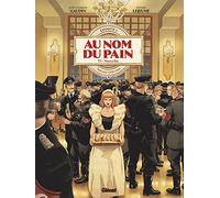 Au Nom du Pain - Tome 01: Époque 1 : Pain noir (1939-1944)
