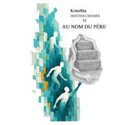 Au Nom du Père: Destins Croisés - Tome 11