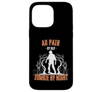 Au Pair by Day Zombie by Night Funny Halloween Creepy Nanny Case for iPhone 14 Pro Max