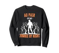 Au Pair by Day Zombie by Night Funny Halloween Creepy Nanny Sweatshirt