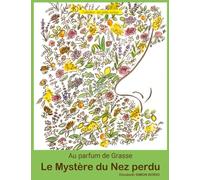 Au parfum de Grasse Le mystère du nez perdu