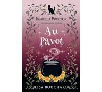 Au Pavot: 5 (Les Enquêtes Paranormales Cozy d'Isabella Proctor)