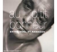 Au Petit Bonheur - Entre Noel et Ramadan