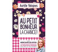 Au petit bonheur la chance!: Roman