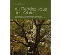 Au Rendez-vous des Arbres : 40 excursions à la rencontre d'arbres remarquables de Suisse occidentale, ainsi que de France et d'Italie voisines de François Bonnet (13 juillet 2012) Relié