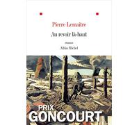 Au revoir la-haut (Prix Goncourt 2013)