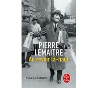 Au revoir la-haut (Prix Goncourt 2013): Les Enfants du désastre (Littérature)