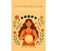 Au rythme de la lune, a mon rythme: Une exploration du cycle féminin à travers les phases lunaires