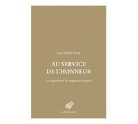 Au Service de l'Honneur: Les Appariteurs de Magistrats Romains: 7 (Mondes Anciens)