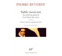 Au soleil du plafond/La liberte des mers/Sable mouvant (Poesie/Gallimard)