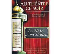 AU THEATRE CE SOIR - LE NOIR TE VA SI BIEN