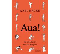 Aua!: Die Geschichte meines Körpers – DuMont