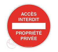 Aua Signaletique - Panneau Accès Interdit Propriété Privée - Ø 450 Mm, Aluminium Dibond 3 mm