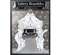 Aubrey Beardsley: The Decadent Magician of the Light and the Darkness (Pie × Hiroshi Unno Art)