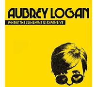 Aubrey Logan - Where The Sunshine Is Expensive