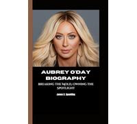 AUBREY O'DAY BIOGRAPHY: Breaking the Mold, Owning the Spotlight