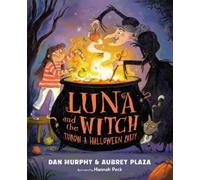 Aubrey Plaza Dan Murphy Luna and the Witch Throw a Halloween Party (Hardback)