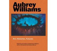 Aubrey Williams : Art, Histories, Futures